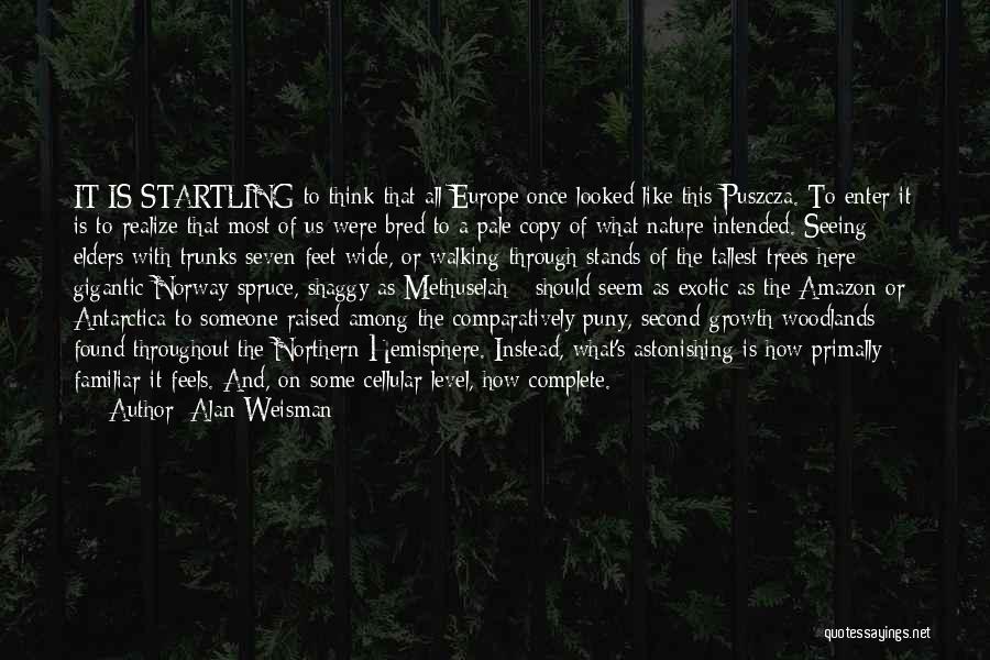 Walking With Nature Quotes By Alan Weisman