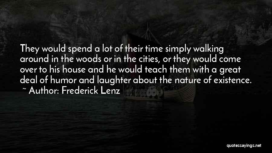 Walking With Nature Quotes By Frederick Lenz