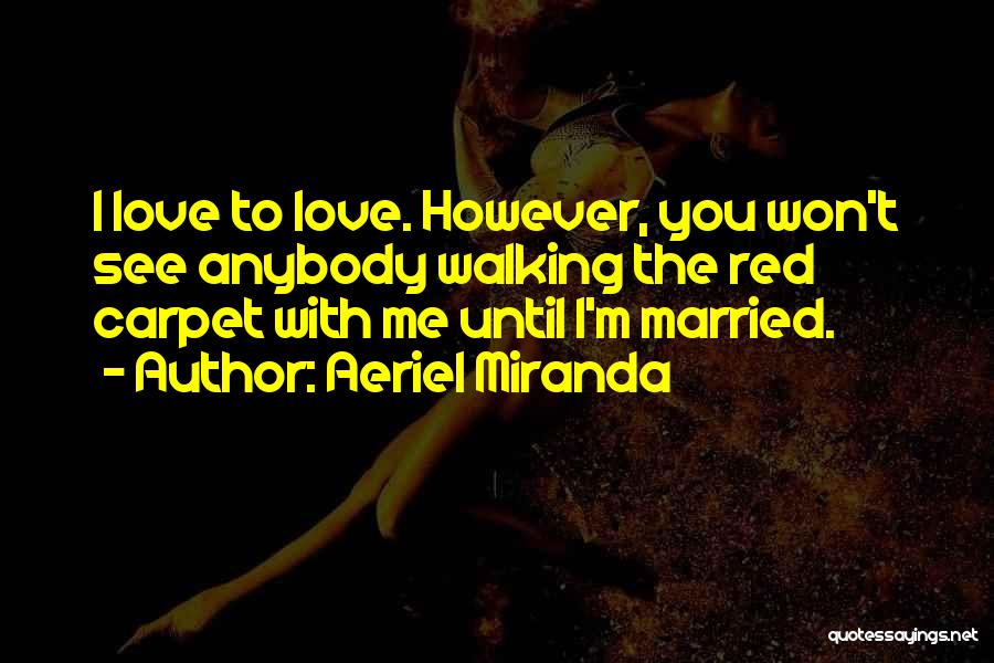 Walking With You Love Quotes By Aeriel Miranda