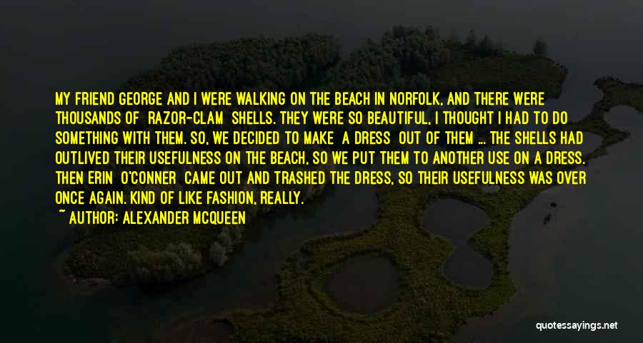Walking With Your Best Friend Quotes By Alexander McQueen