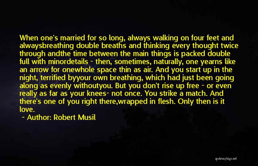 Walking With Your Love Quotes By Robert Musil