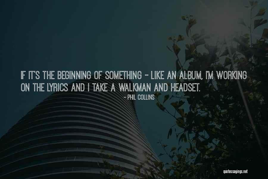 Walkman Lyrics Quotes By Phil Collins Walkman Lyrics Quotes By Phil Collins