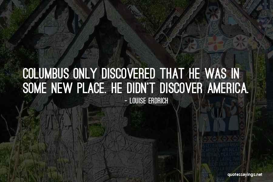 Walks Along The James Quotes By Louise Erdrich Walks Along The James Quotes By Louise Erdrich