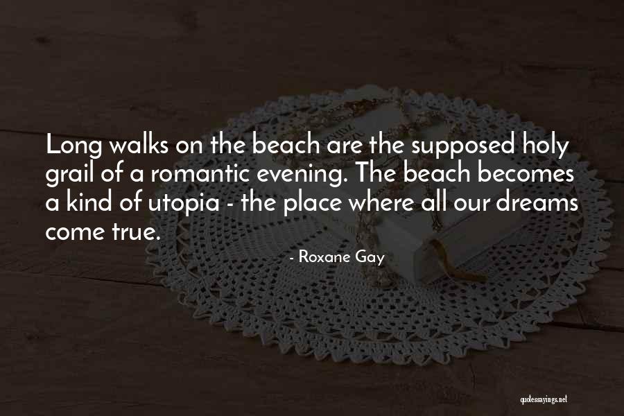 Walks On The Beach Quotes By Roxane Gay Walks On The Beach Quotes By Roxane Gay