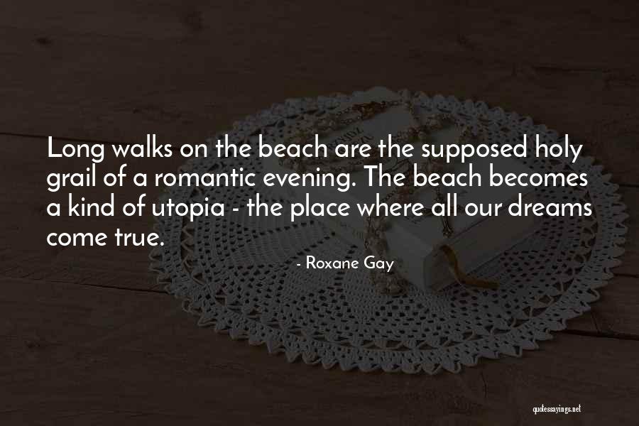 Walks On The Beach Quotes By Roxane Gay