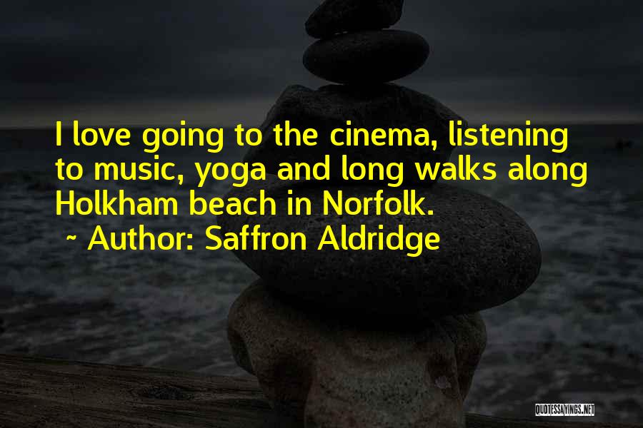 Walks On The Beach Quotes By Saffron Aldridge