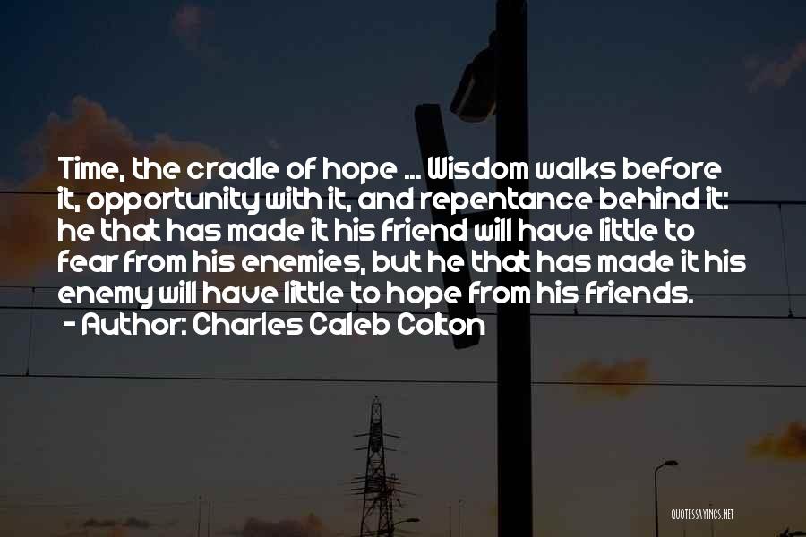 Walks With Friends Quotes By Charles Caleb Colton