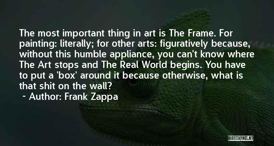 Wall Box Quotes By Frank Zappa