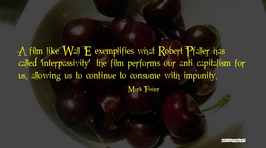 Wall-e Quotes By Mark Fisher