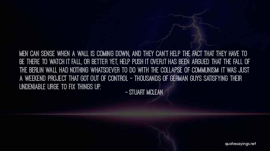 Wall Of Berlin Quotes By Stuart McLean Wall Of Berlin Quotes By Stuart McLean
