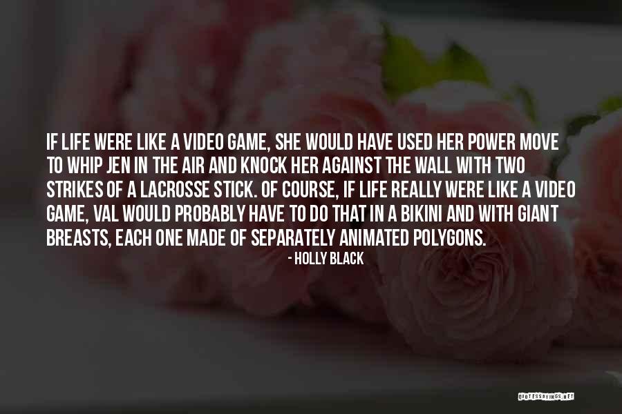 Wall Of Life Quotes By Holly Black