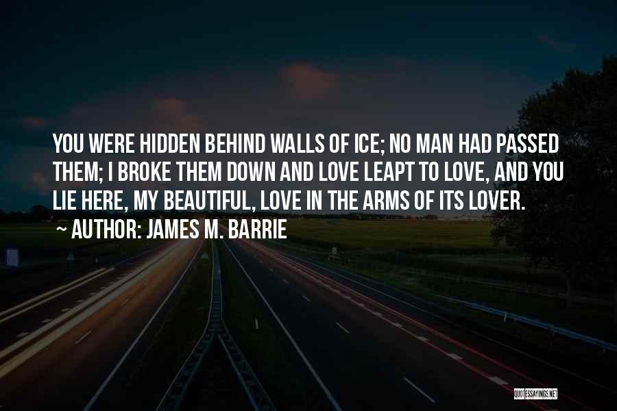 Wall Of Love Quotes By James M. Barrie