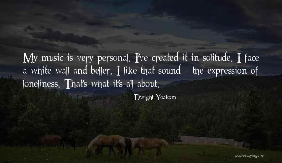 Wall Of Quotes By Dwight Yoakam Wall Of Quotes By Dwight Yoakam