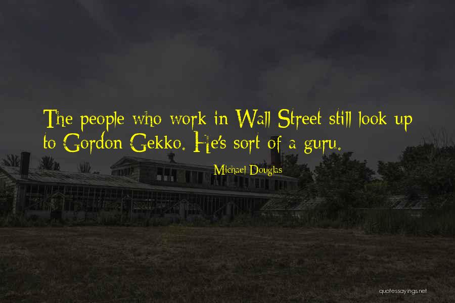 Wall Of Street Quotes By Michael Douglas Wall Of Street Quotes By Michael Douglas