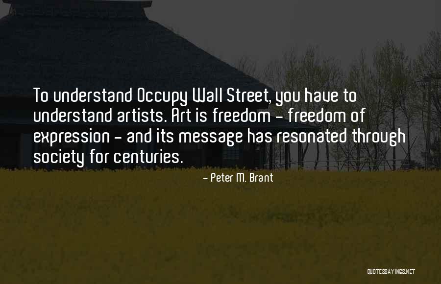 Wall Of Street Quotes By Peter M. Brant