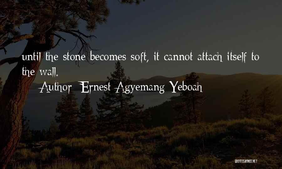 Wall Of Wisdom Quotes By Ernest Agyemang Yeboah