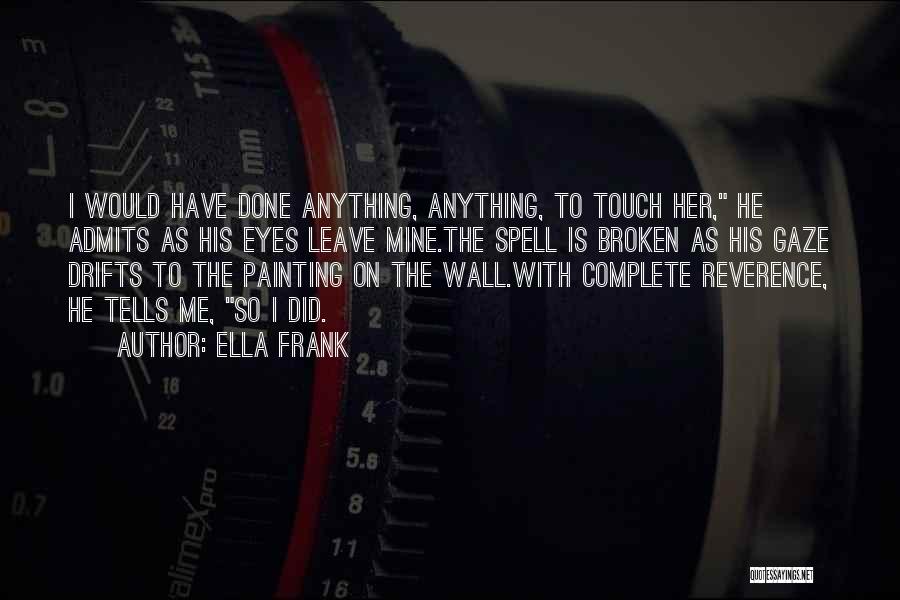 Wall Painting Quotes By Ella Frank