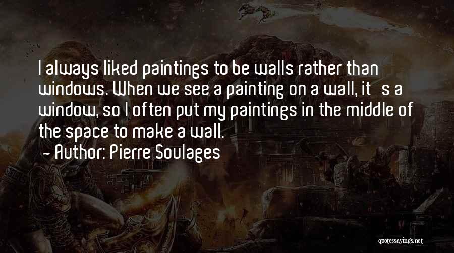 Wall Painting Quotes By Pierre Soulages