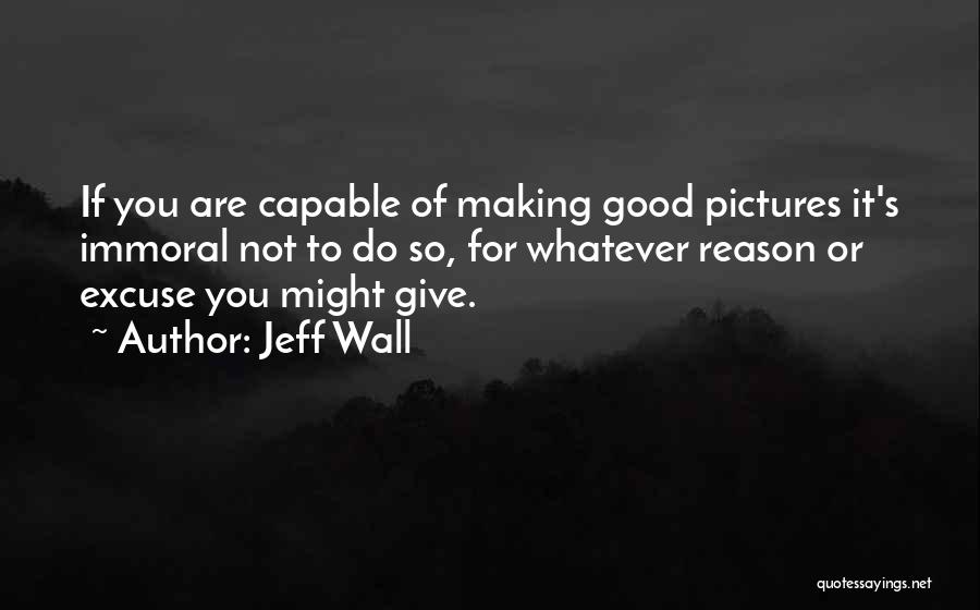 Wall Pictures Of Quotes By Jeff Wall