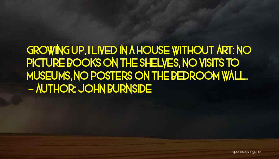 Wall Posters Quotes By John Burnside
