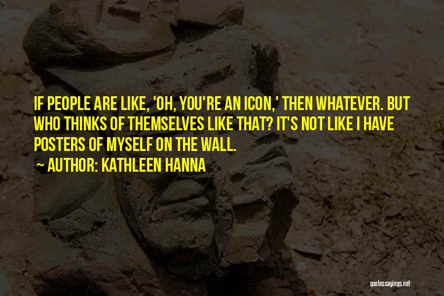 Wall Posters Quotes By Kathleen Hanna