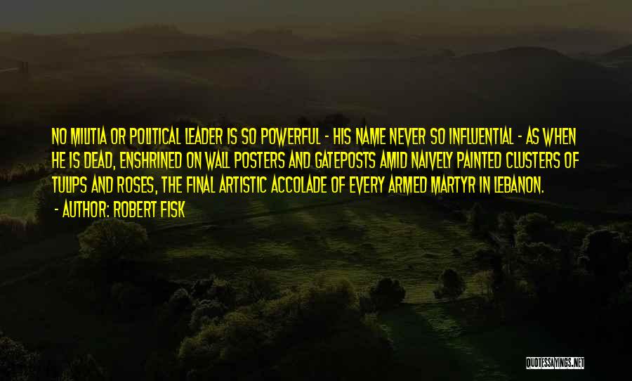 Wall Posters Quotes By Robert Fisk Wall Posters Quotes By Robert Fisk