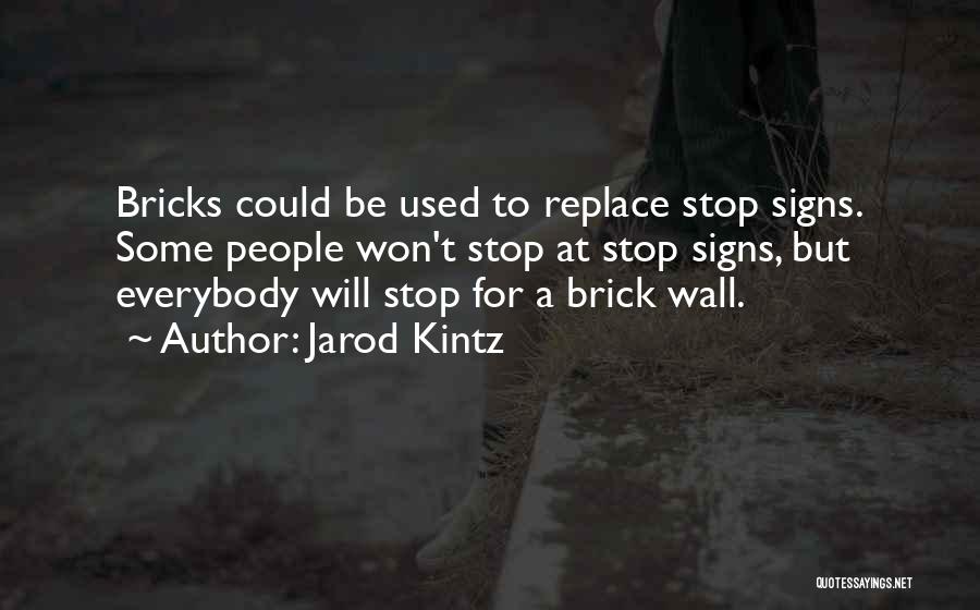 Wall Signs Quotes By Jarod Kintz