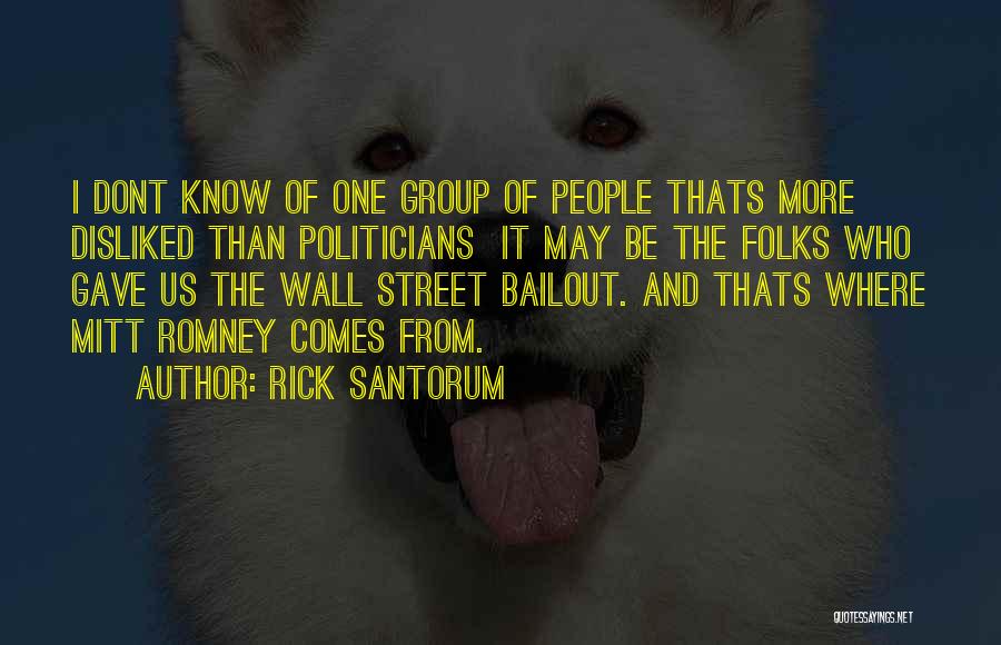 Wall Street Bailout Quotes By Rick Santorum