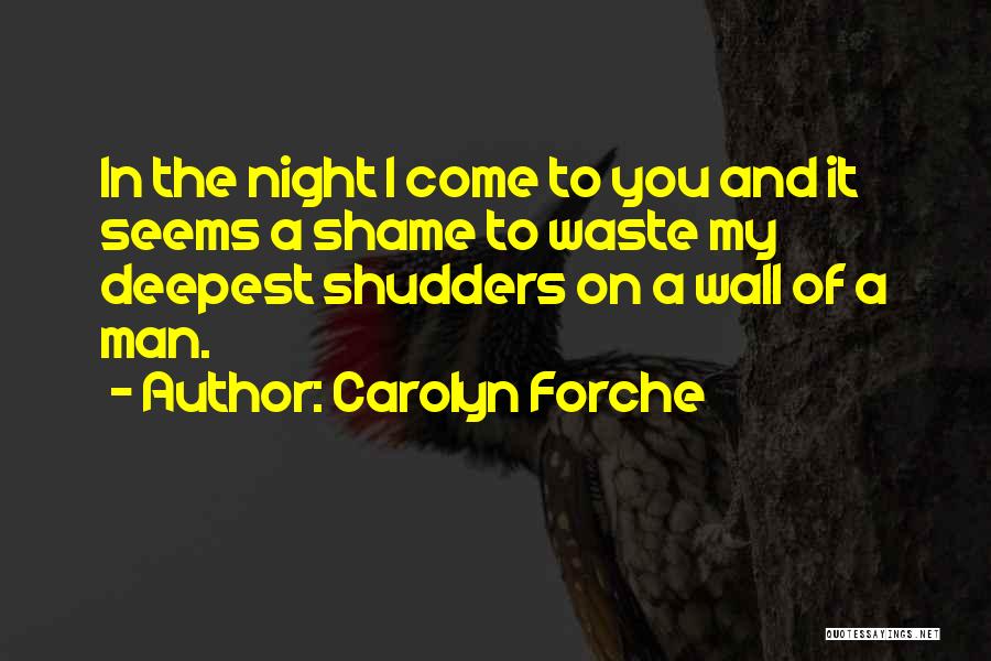 Wall To Wall Quotes By Carolyn Forche