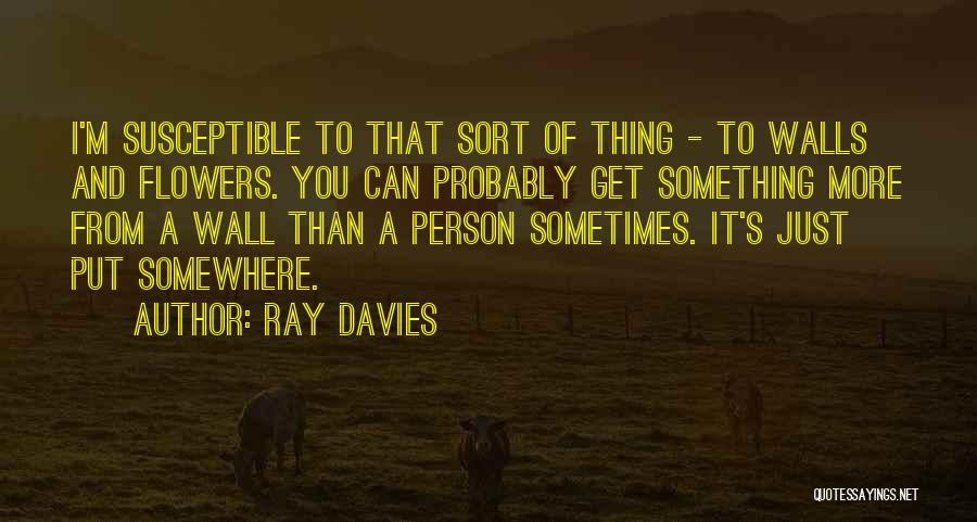 Wall To Wall Quotes By Ray Davies