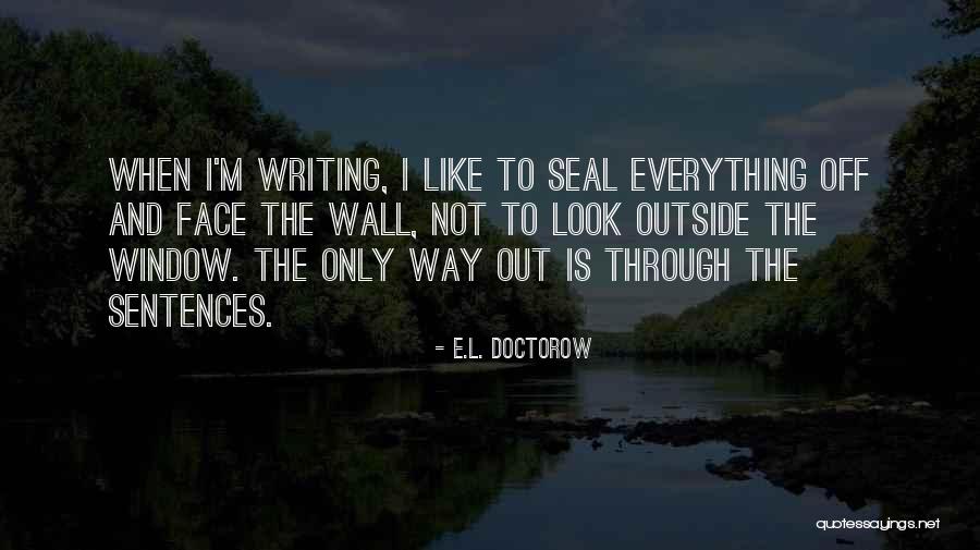 Wall Writing Quotes By E.L. Doctorow Wall Writing Quotes By E.L. Doctorow