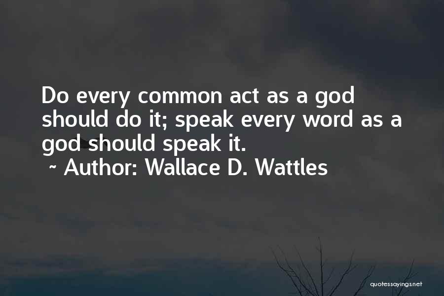 Wallace D. Wattles Quotes 2115411