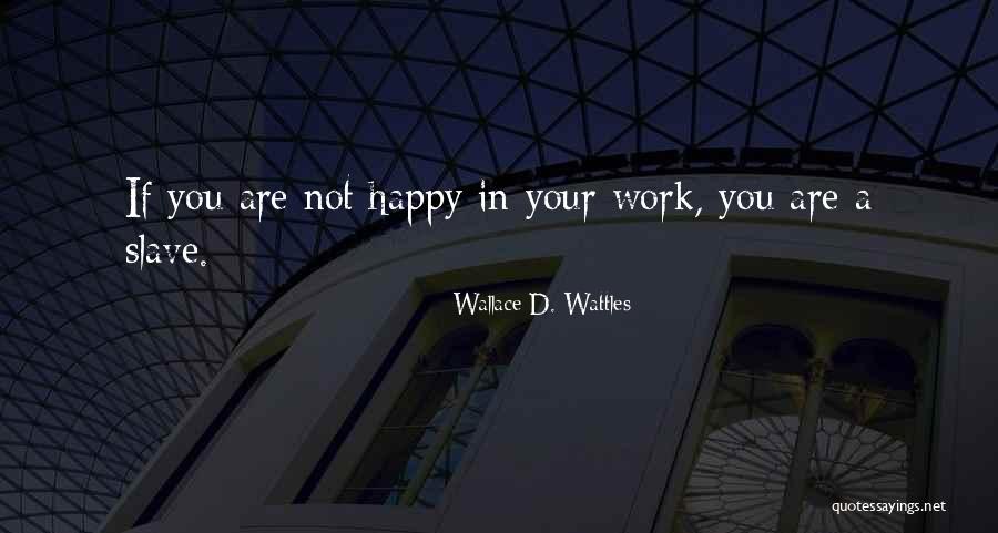 Wallace D. Wattles Quotes 297197