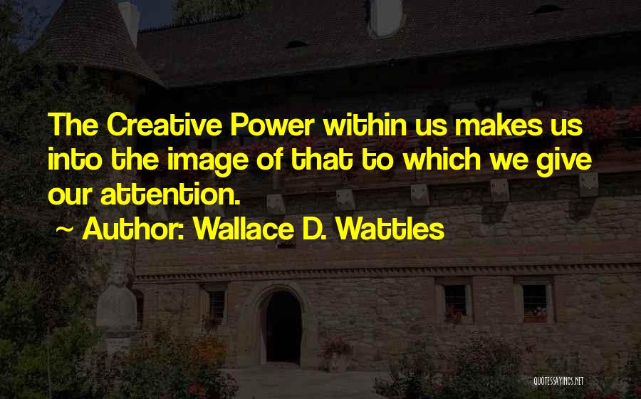 Wallace D. Wattles Quotes 823954