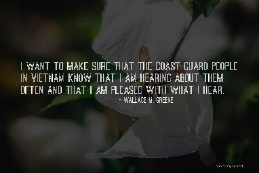 Wallace M. Greene Quotes 1133809