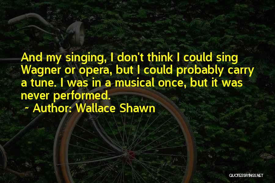 Wallace Shawn Quotes 1247040