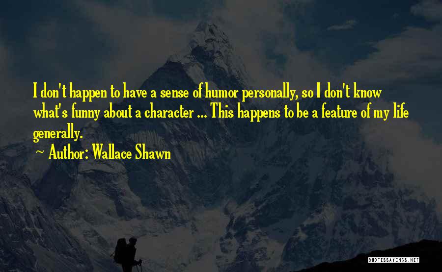 Wallace Shawn Quotes 2161550