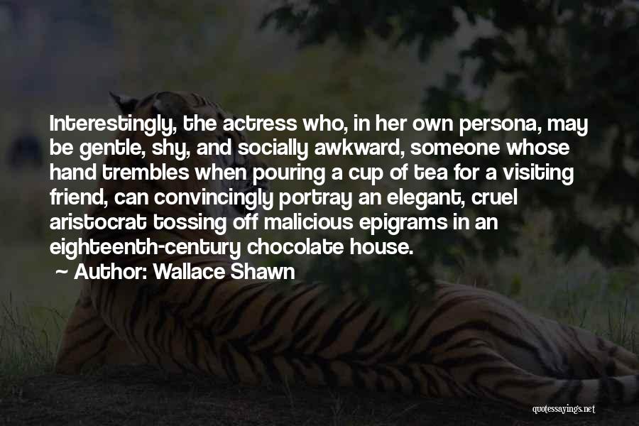 Wallace Shawn Quotes 2262995