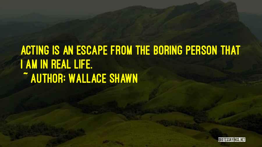 Wallace Shawn Quotes 238142