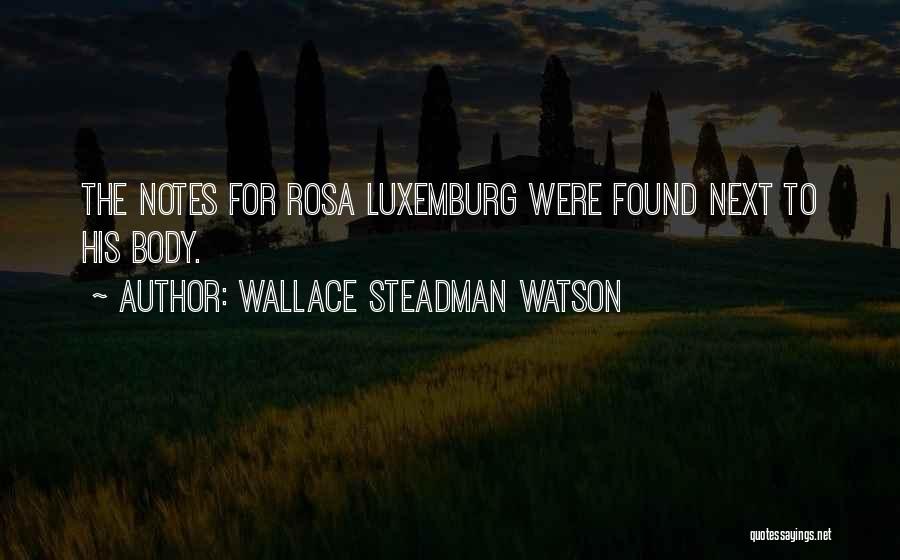 Wallace Steadman Watson Quotes 236886