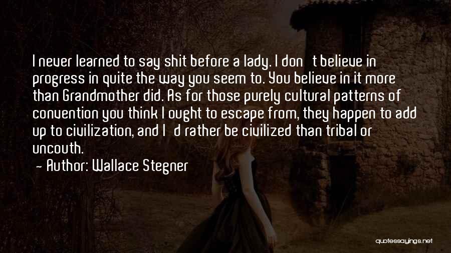 Wallace Stegner Quotes 1026941