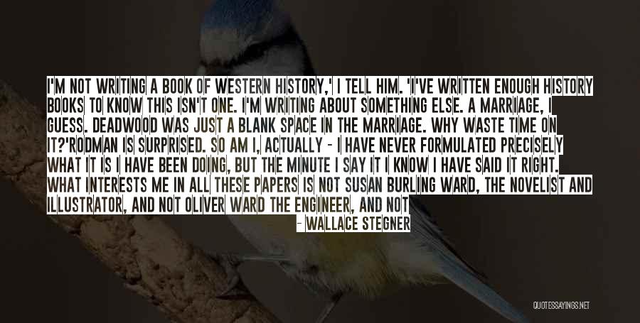 Wallace Stegner Quotes 1846039 Wallace Stegner Quotes 1846039