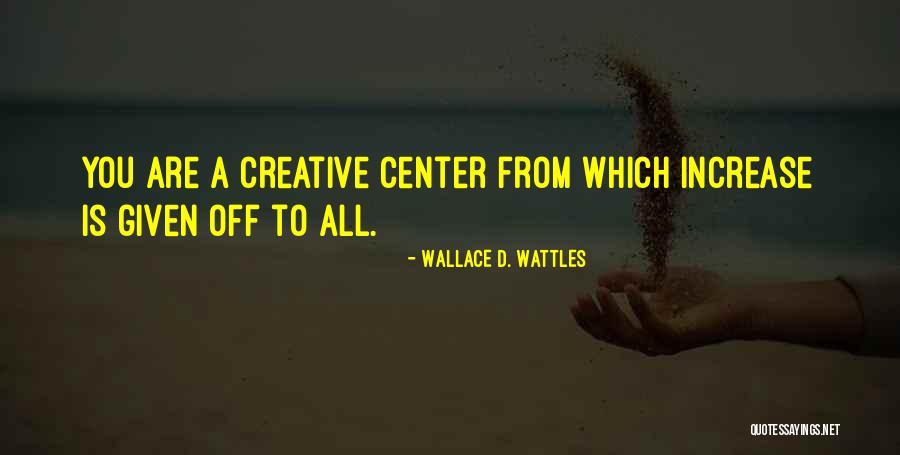 Wallace Wattles Best Quotes By Wallace D. Wattles