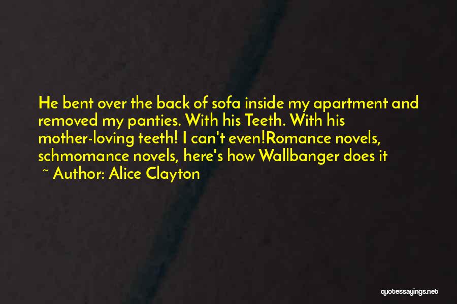 Wallbanger Alice Clayton Quotes By Alice Clayton