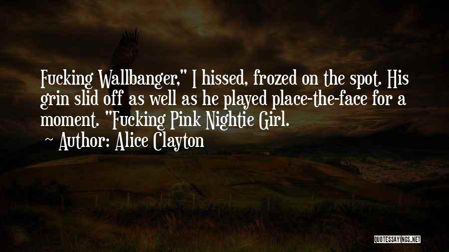 Wallbanger Quotes By Alice Clayton