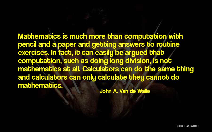 Walle Quotes By John A. Van De Walle Walle Quotes By John A. Van De Walle