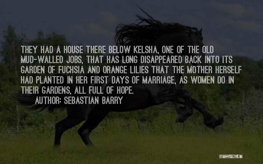 Walled Garden Quotes By Sebastian Barry