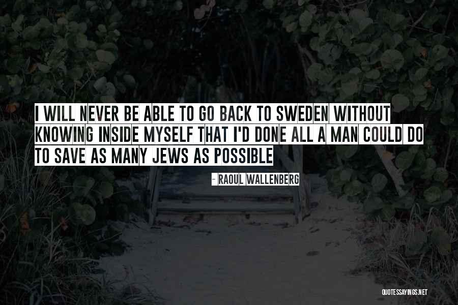 Wallenberg Raoul Quotes By Raoul Wallenberg Wallenberg Raoul Quotes By Raoul Wallenberg