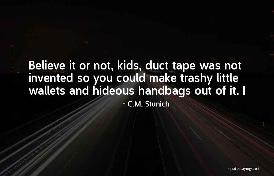 Wallets For Kids Quotes By C.M. Stunich Wallets For Kids Quotes By C.M. Stunich