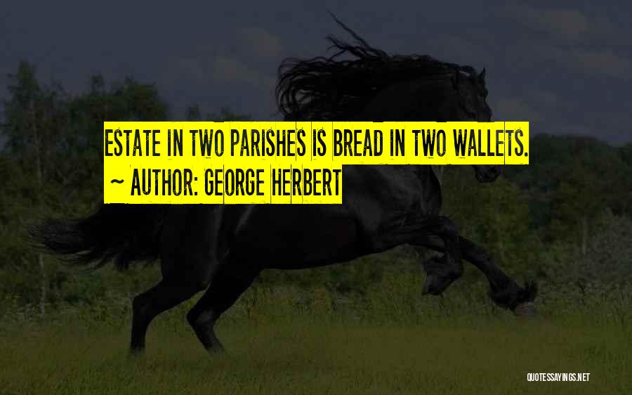 Wallets Quotes By George Herbert